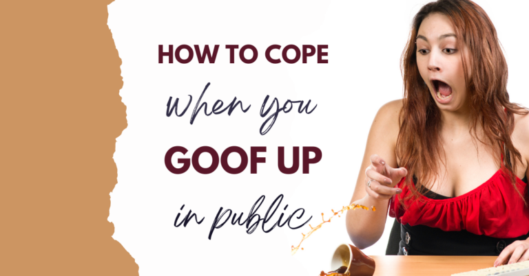 how to cope when you goof up in public